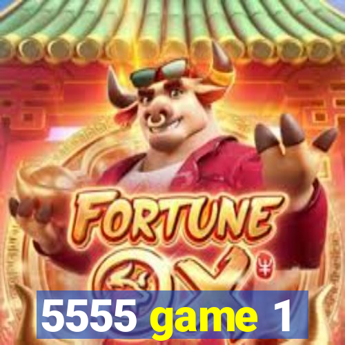 5555 game 1